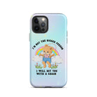 I'm Not The Bigger Person I Will Hit You With A Chair Tough Case for iPhone® - UntamedEgo LLC.