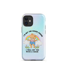 I'm Not The Bigger Person I Will Hit You With A Chair Tough Case for iPhone® - UntamedEgo LLC.