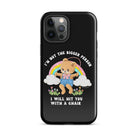 I'm Not The Bigger Person I Will Hit You With A Chair Tough Case for iPhone® - UntamedEgo LLC.