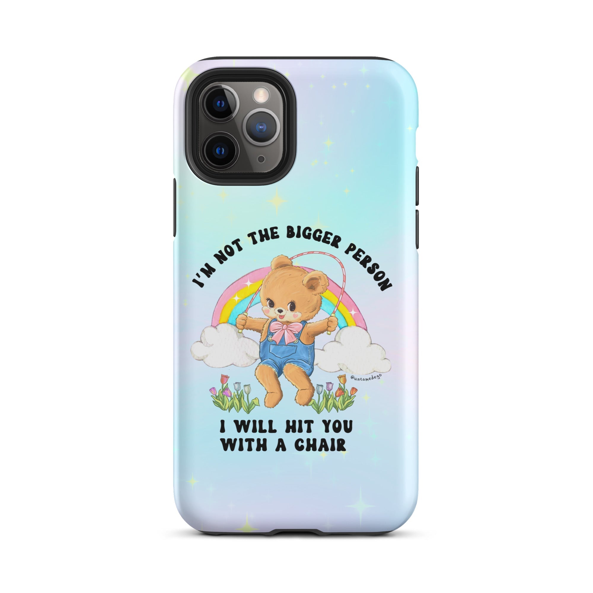 I'm Not The Bigger Person I Will Hit You With A Chair Tough Case for iPhone® - UntamedEgo LLC.