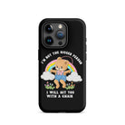 I'm Not The Bigger Person I Will Hit You With A Chair Tough Case for iPhone® - UntamedEgo LLC.