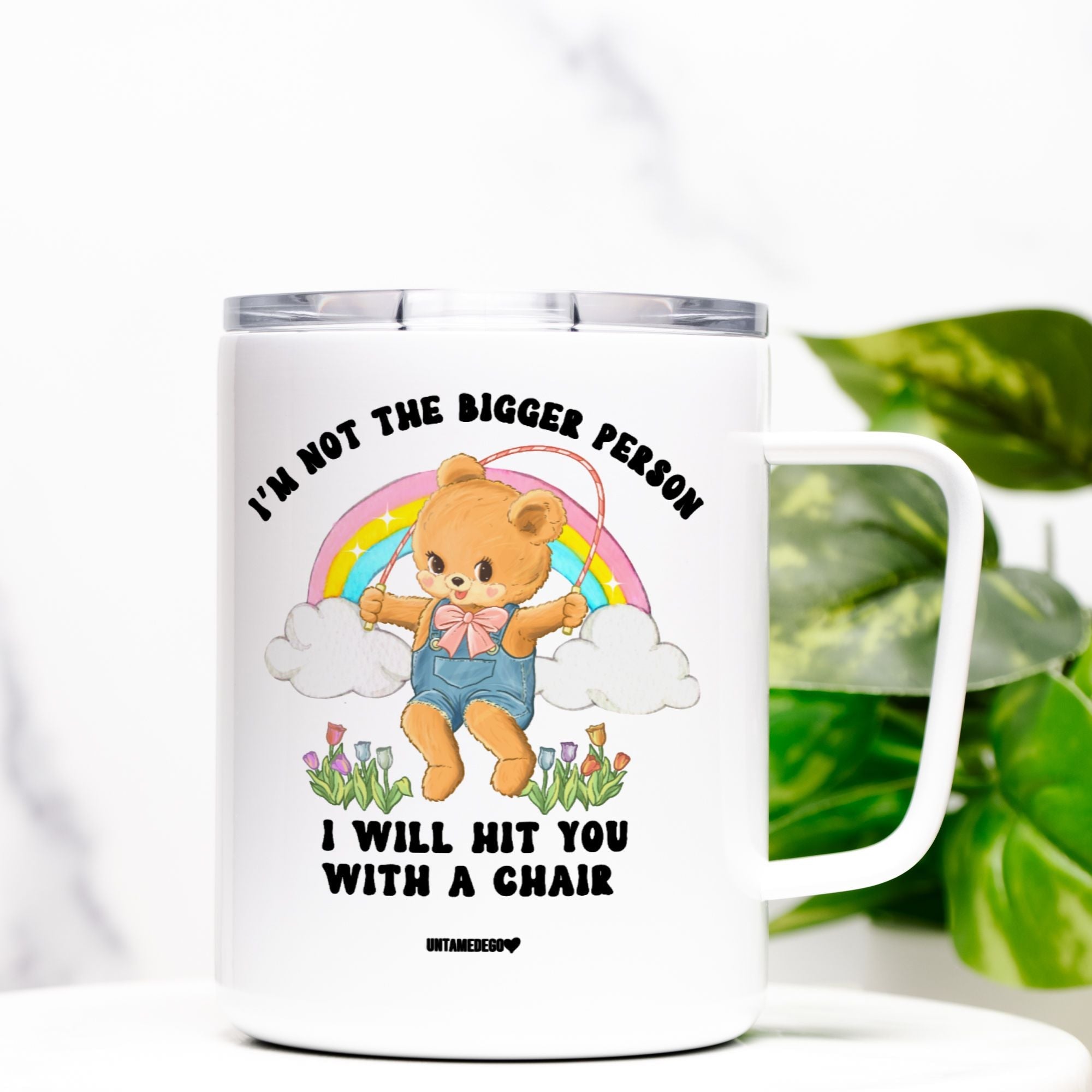 I'm Not The Bigger Person I Will Hit You With A Chair Travel Mug - UntamedEgo LLC.