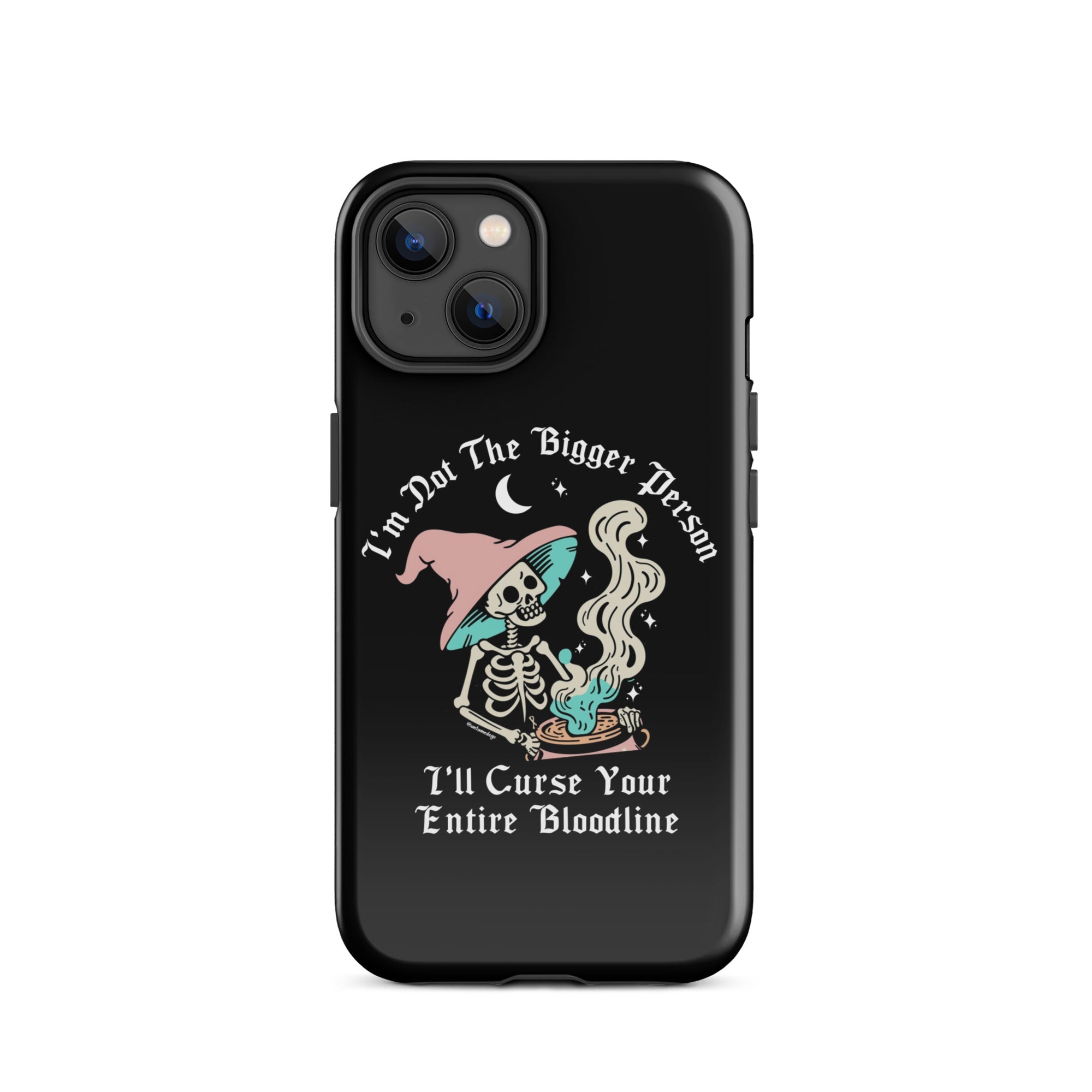 I'm Not The Bigger Person I'll Curse Your Entire Bloodline Case for iPhone® - UntamedEgo LLC.