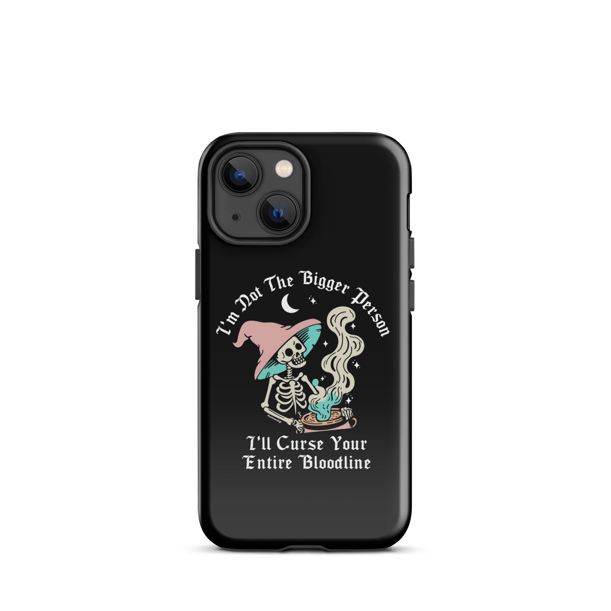 I'm Not The Bigger Person I'll Curse Your Entire Bloodline Case for iPhone® - UntamedEgo LLC.
