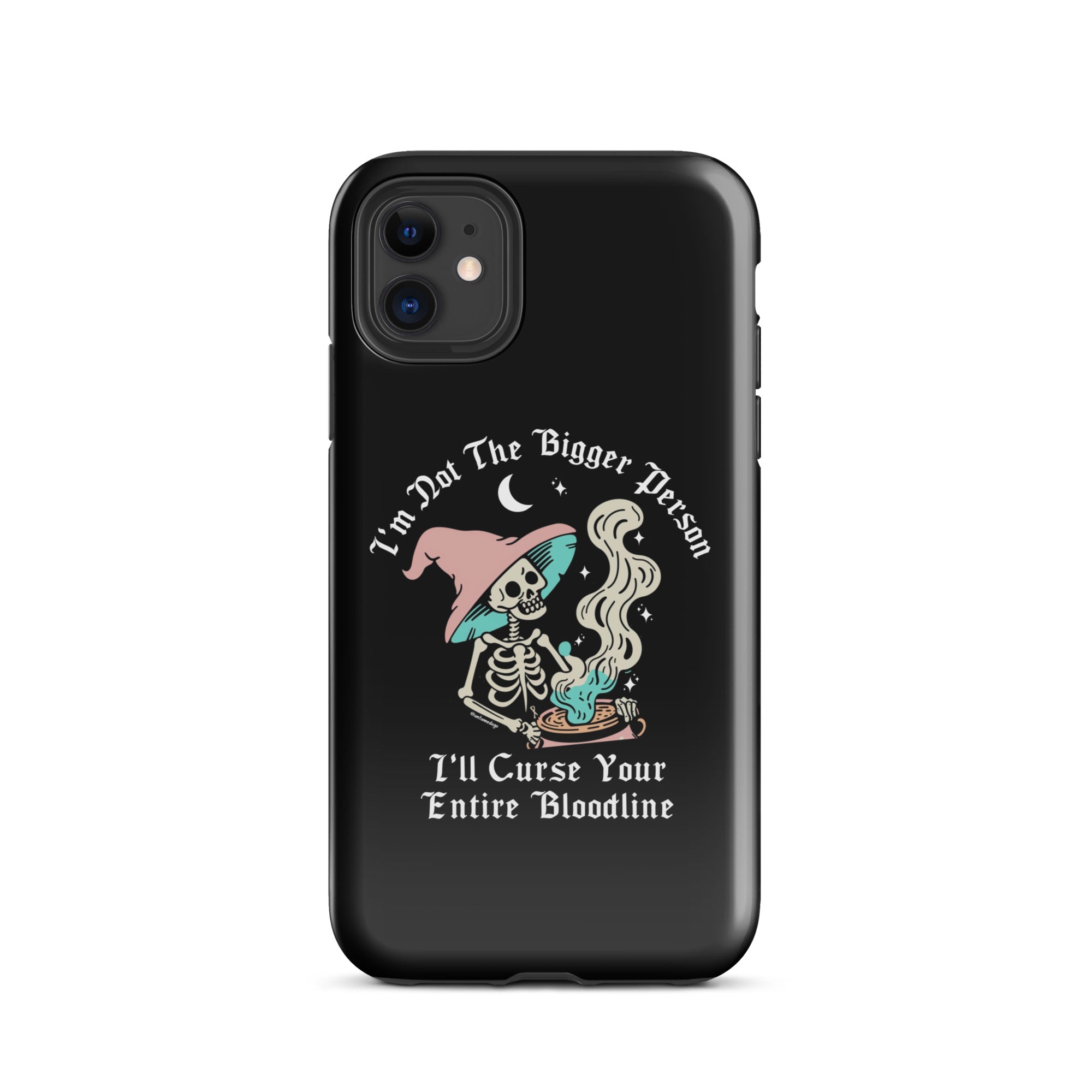 I'm Not The Bigger Person I'll Curse Your Entire Bloodline Case for iPhone® - UntamedEgo LLC.