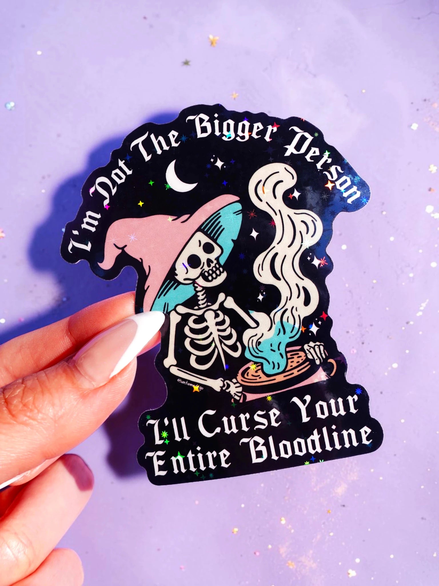 I'm Not the Bigger Person I'll Curse Your Entire Bloodline Sticker - UntamedEgo LLC.