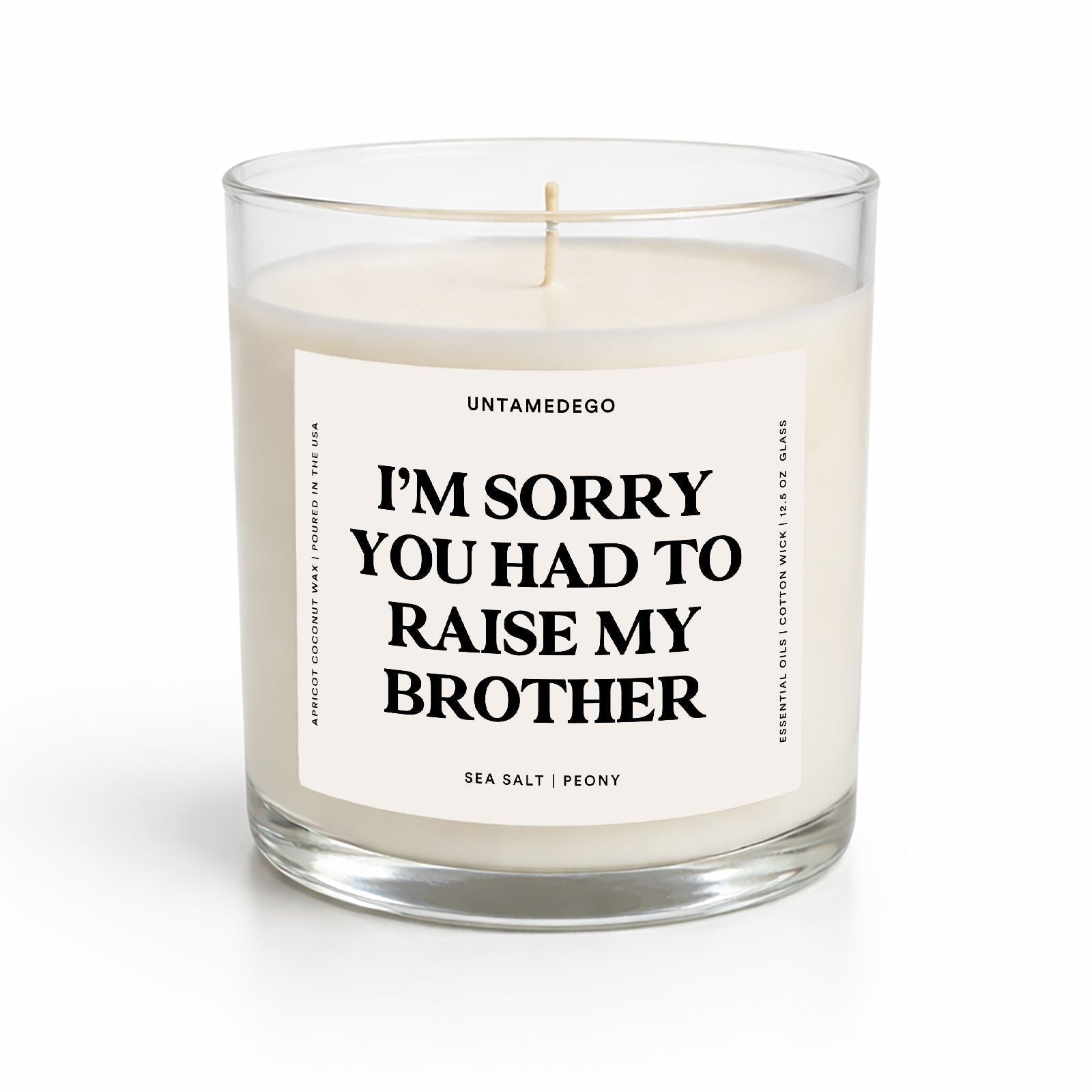 I'm Sorry You Had To Raise My Brother Glass Candle - UntamedEgo LLC.