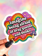 Imagine Being Afraid – Rainbow Drag Queen Glitter Vinyl Sticker - UntamedEgo LLC.