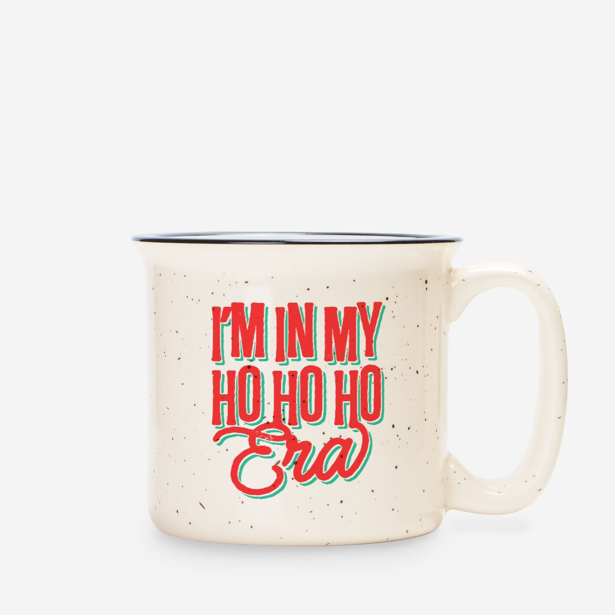 In My Ho Ho Ho Era Ceramic Camp Mug - UntamedEgo LLC.
