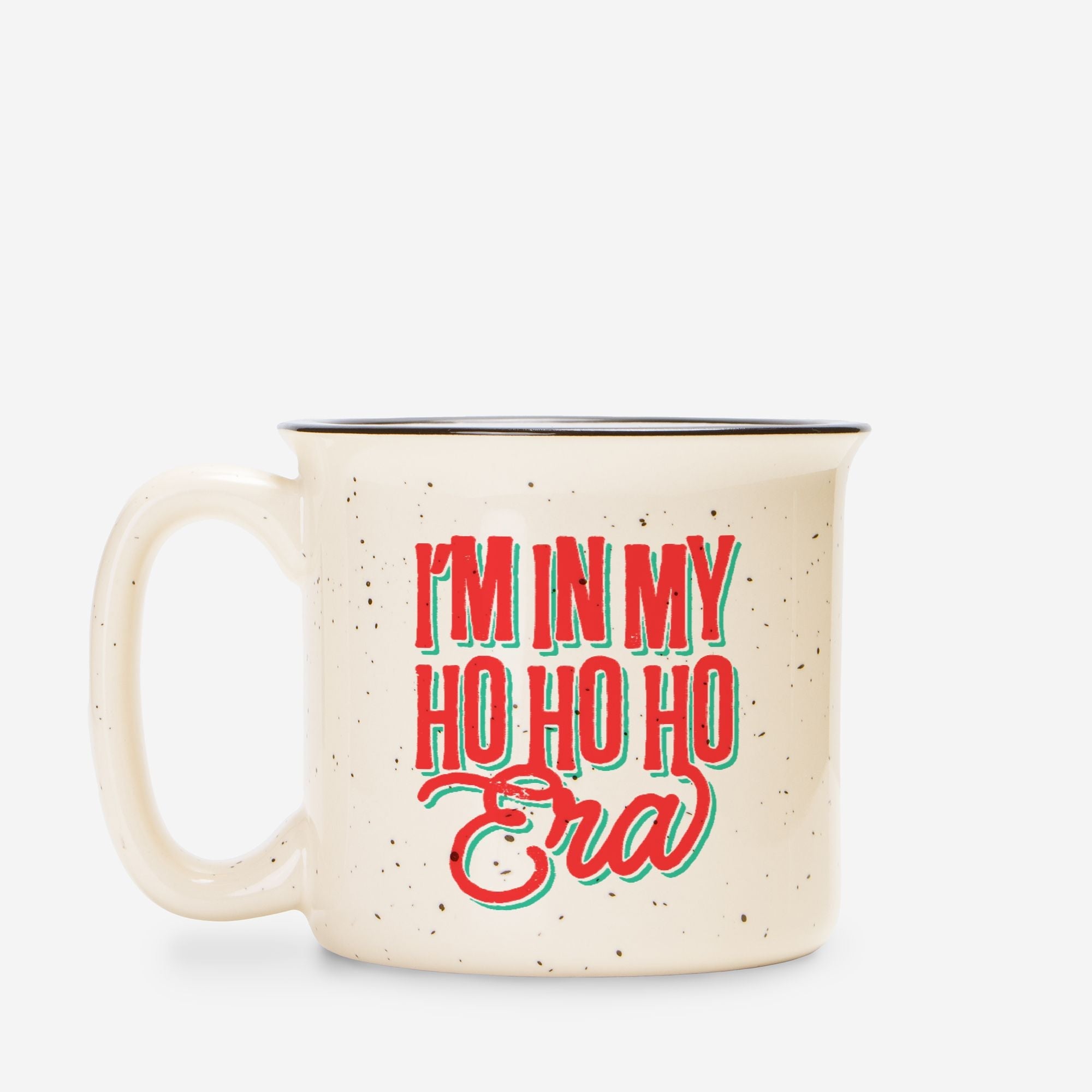 In My Ho Ho Ho Era Ceramic Camp Mug - UntamedEgo LLC.