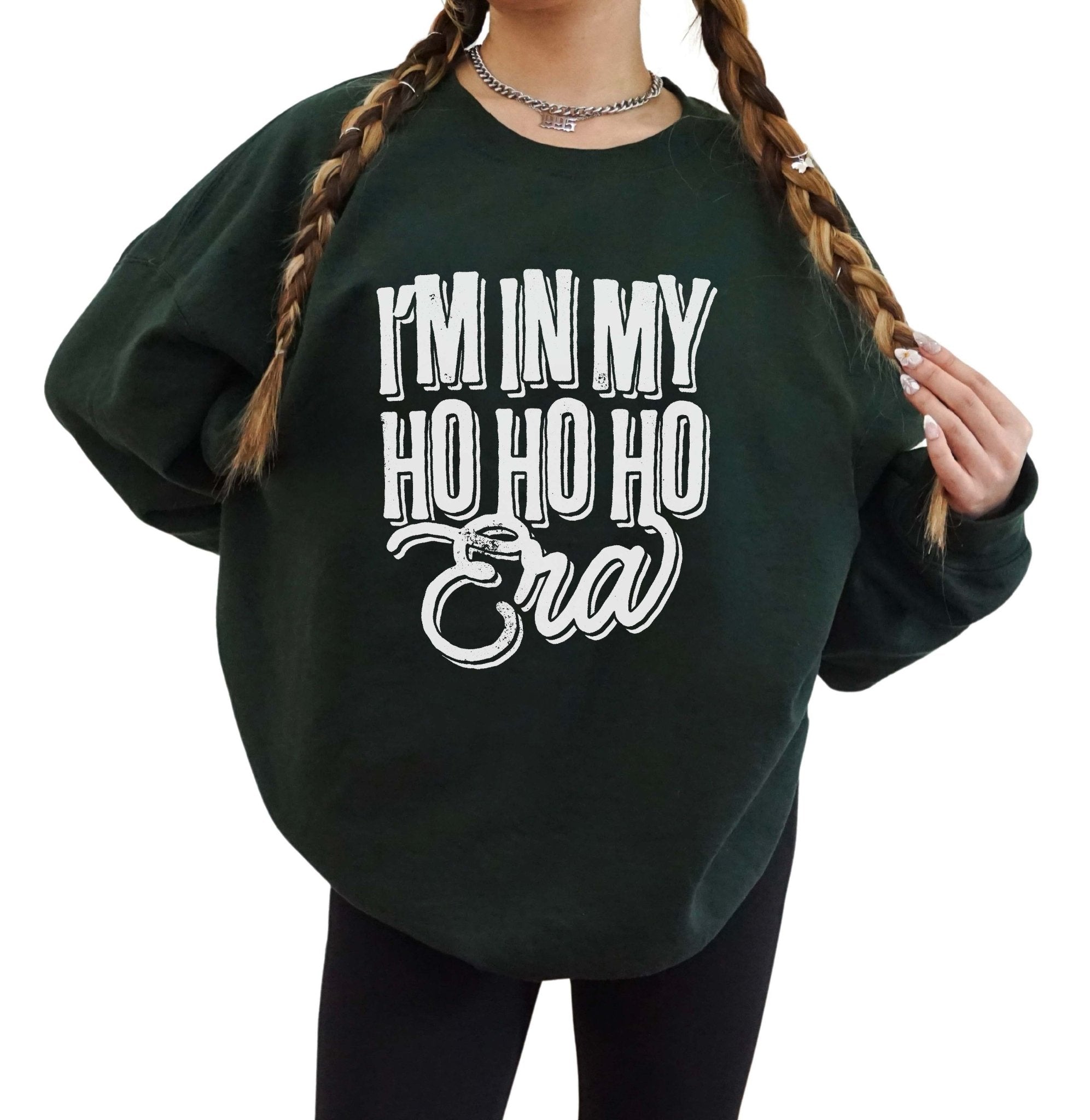 In My Ho Ho Ho Era Christmas Sweatshirt - UntamedEgo LLC.