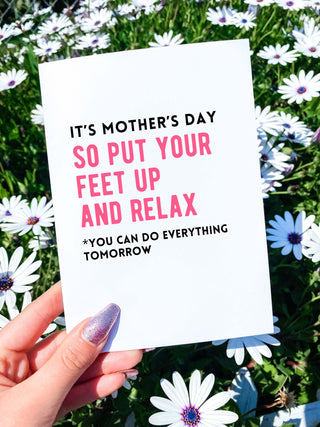 Put Your Feet Up And Relax Funny Mother's Day