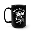 Let's Get This Dread Mug - UntamedEgo LLC.