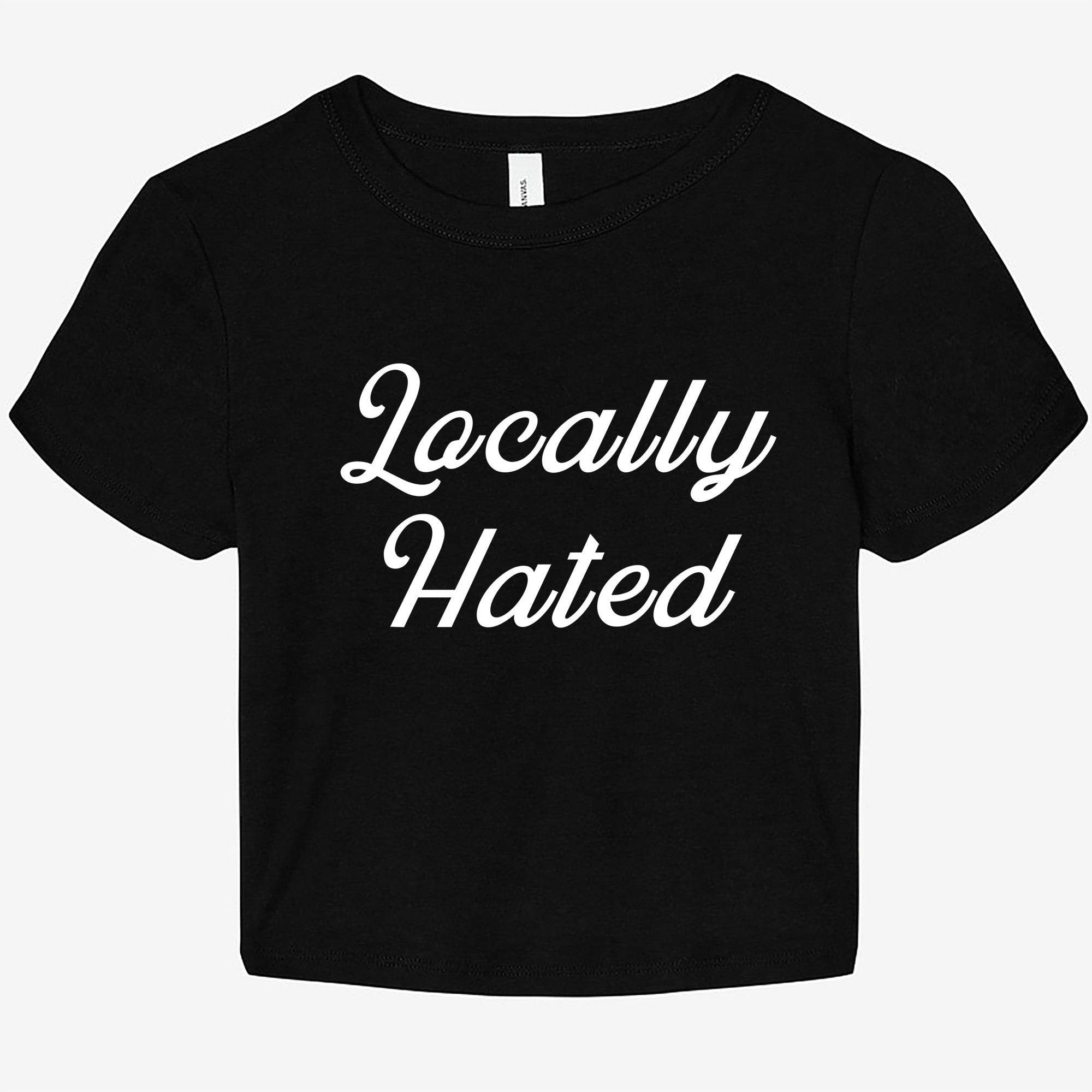 Locally Hated Graphic Baby Tee - UntamedEgo LLC.