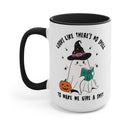 Looks Like There's No Spell To Make Me Give A Shit Halloween Mug - UntamedEgo LLC.