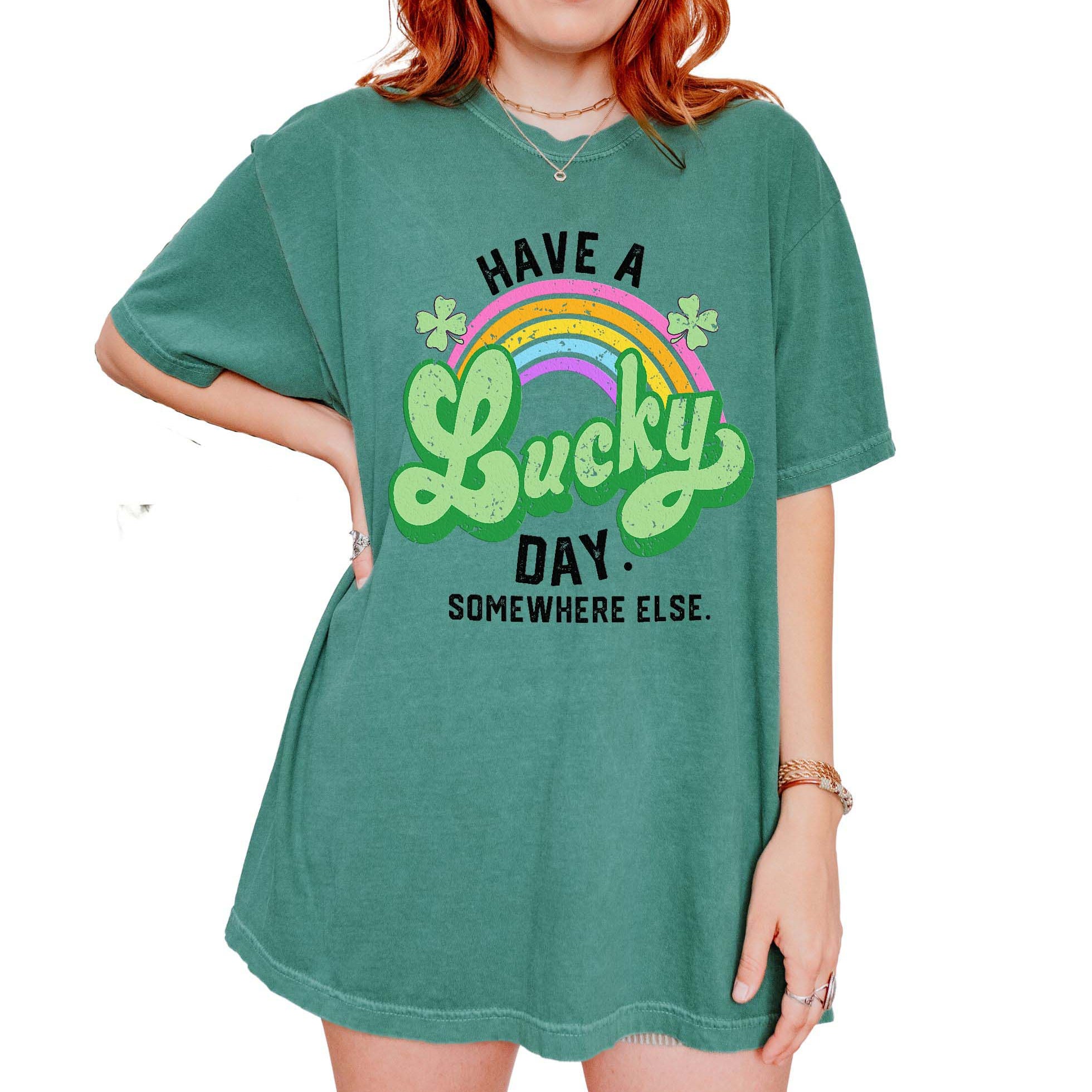 Have A Lucky Day Somewhere Else Saint Patrick's Day Unisex Tee