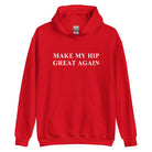 Make My Hip Great Again Hoodie - UntamedEgo LLC.