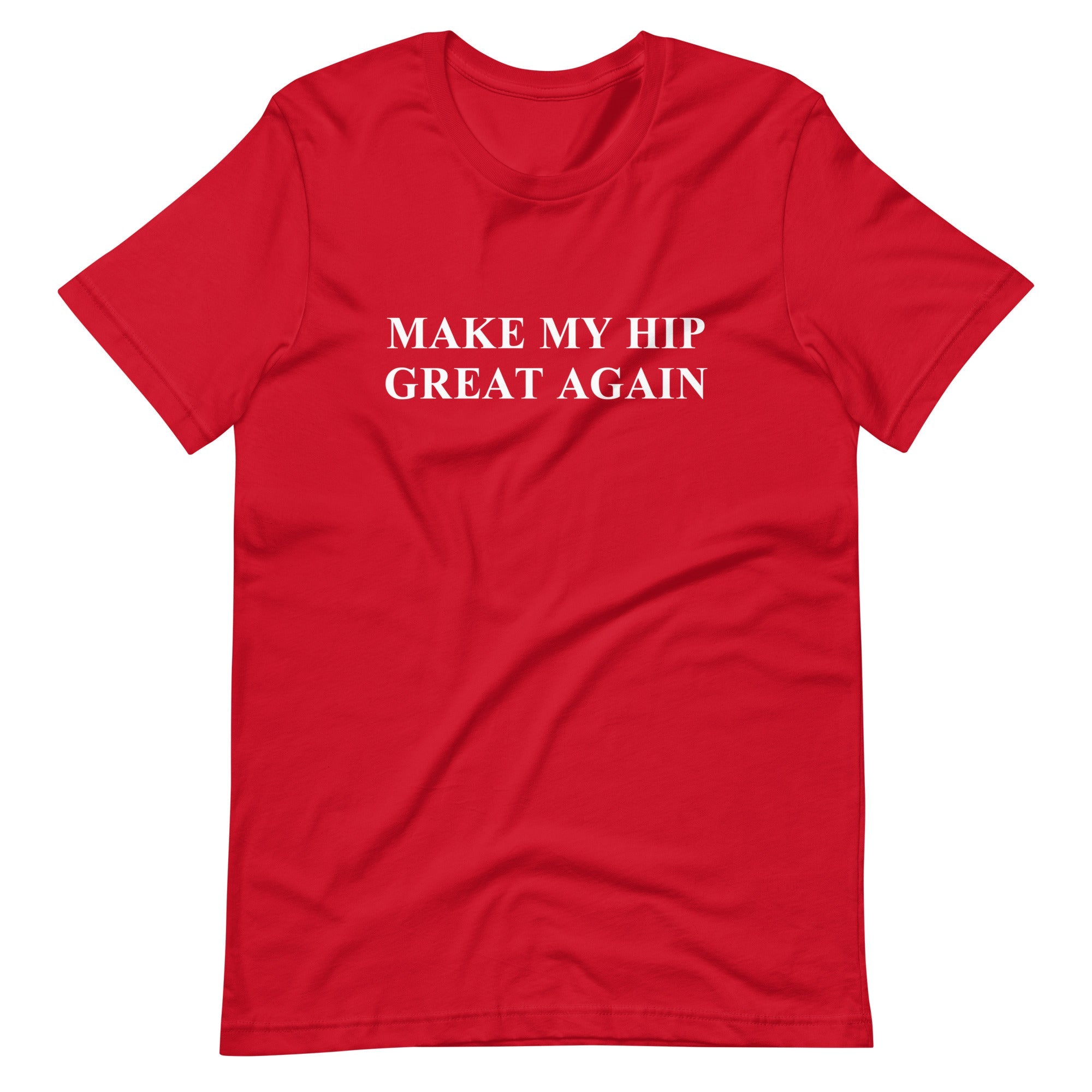 Make My Hip Great Again Unisex Tee - UntamedEgo LLC.