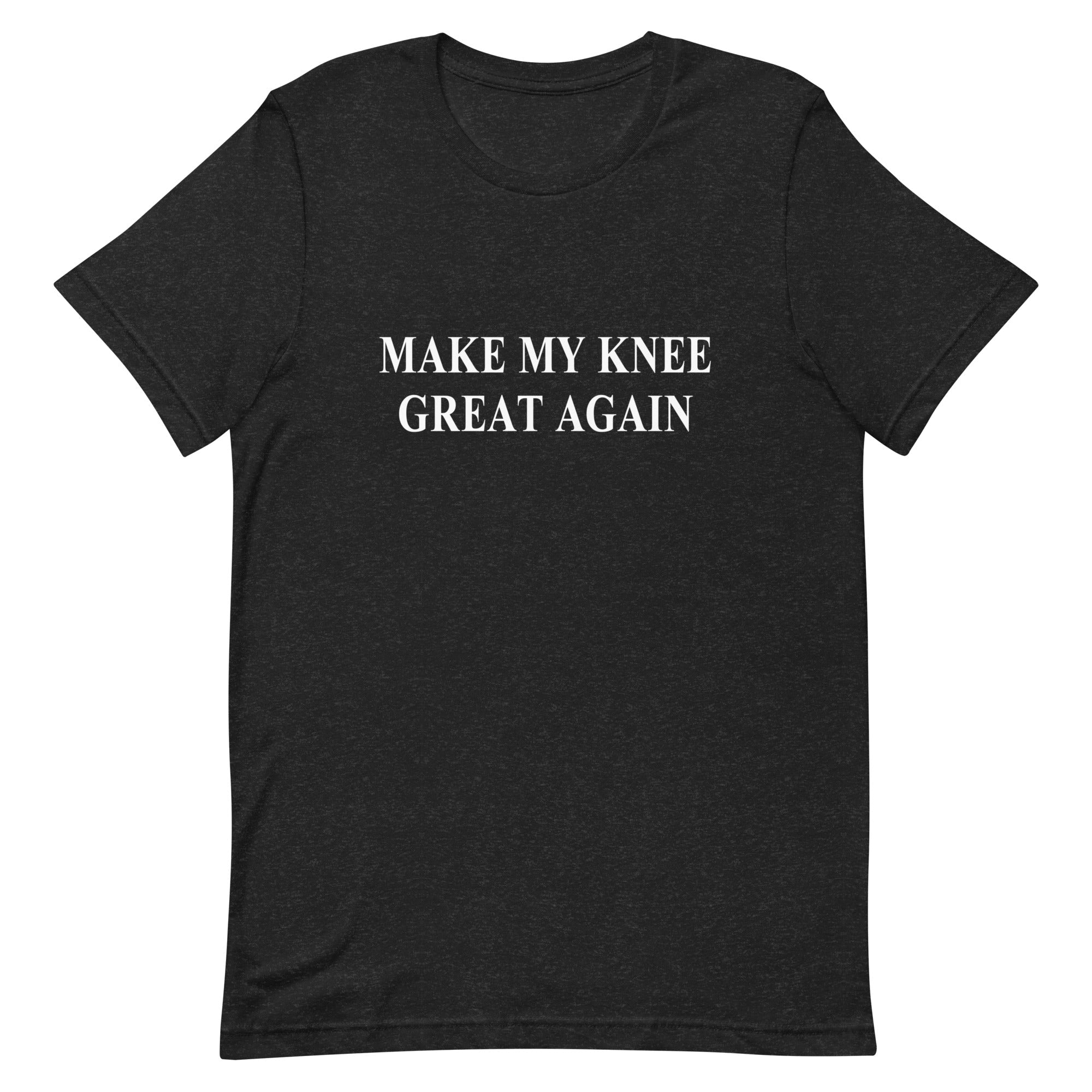 Make My Knee Great Again Unisex Tee - UntamedEgo LLC.
