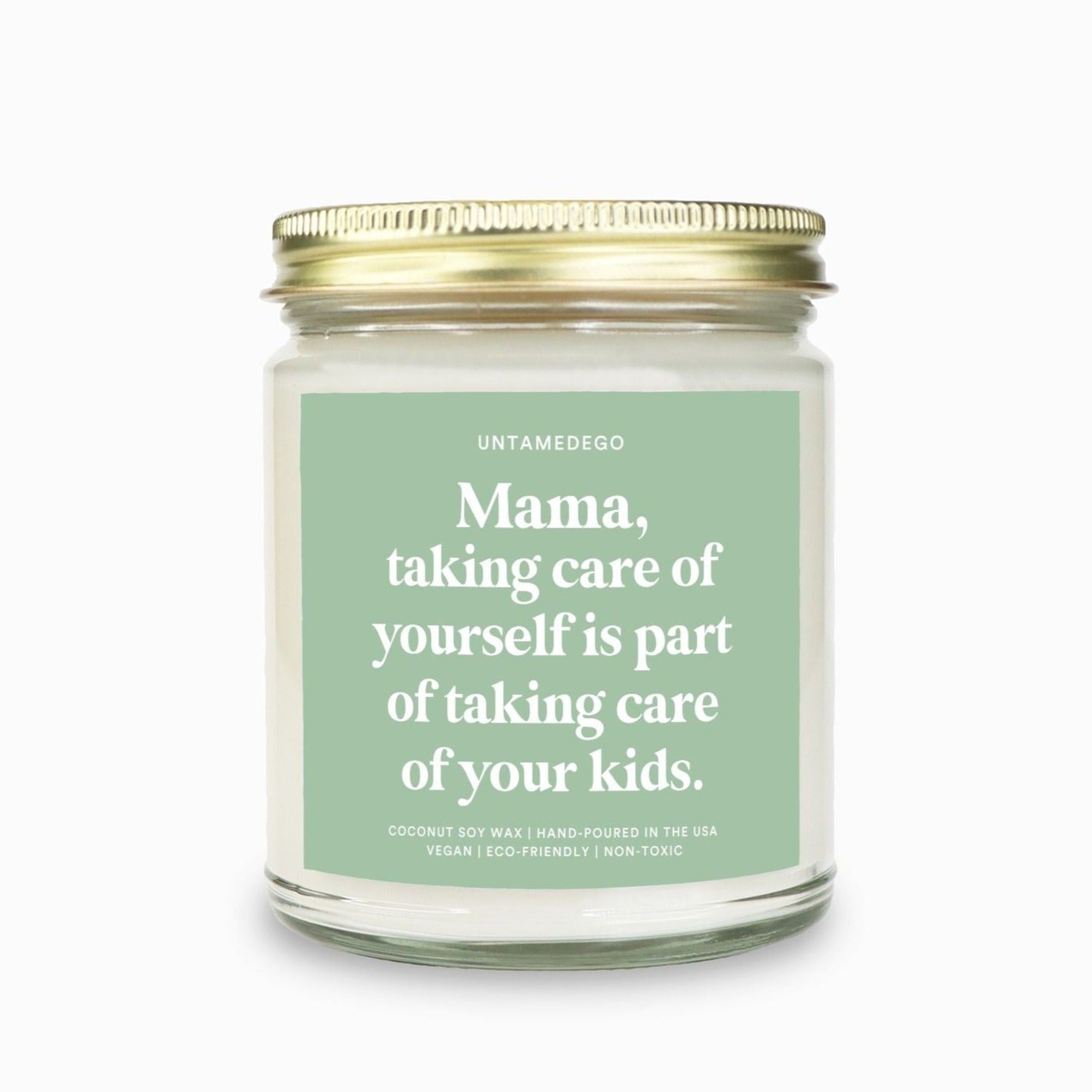 Mama Taking Care Of Yourself Is Part Of Taking Care Of Your Kids Candle - UntamedEgo LLC.