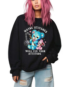 Maybe Stitches Will Fix Your Attitude Crew Exclusive Sweatshirt - UntamedEgo LLC.