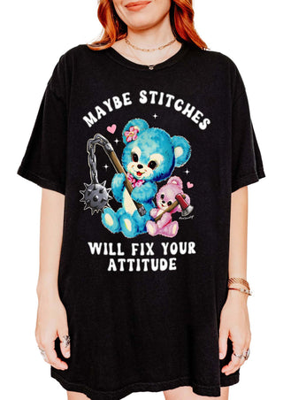 Maybe Stitches Will Fix Your Attitude Tee