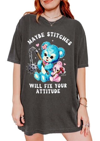 Maybe Stitches Will Fix Your Attitude Tee