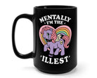Mentally I’m the Illest Mug – Funny Retro Rainbow Pony Mug - UntamedEgo LLC.