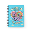 Mentally I'm The Illest Pony Spiral Bound Journal - UntamedEgo LLC.