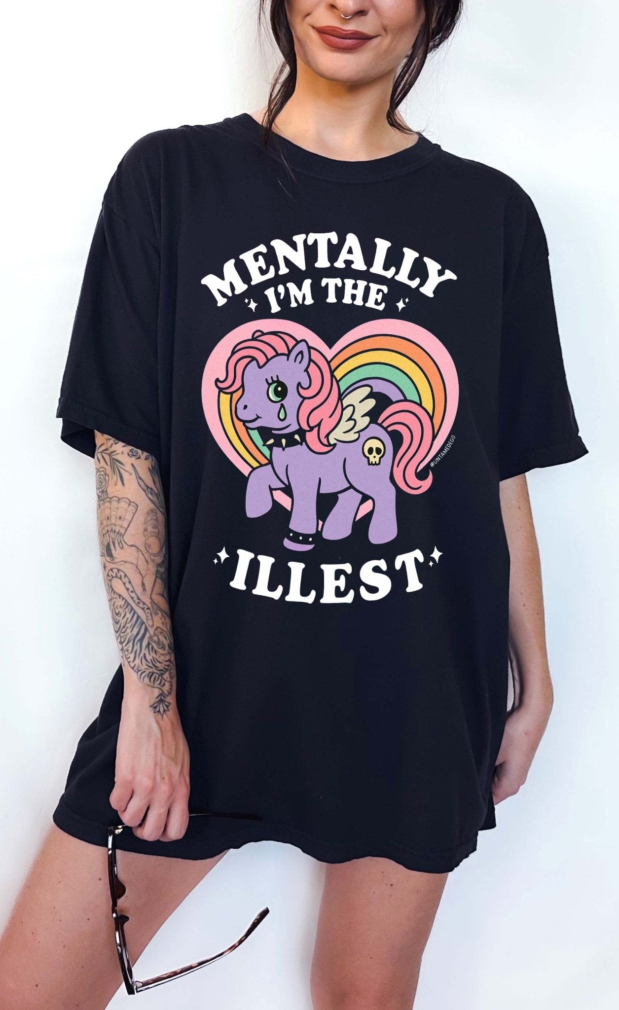 Funny graphic t-shirt with cute pony illustration and text saying mentally I’m the illest
