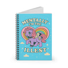 Mentally I'm The Illest Spiral Notebook - UntamedEgo LLC.