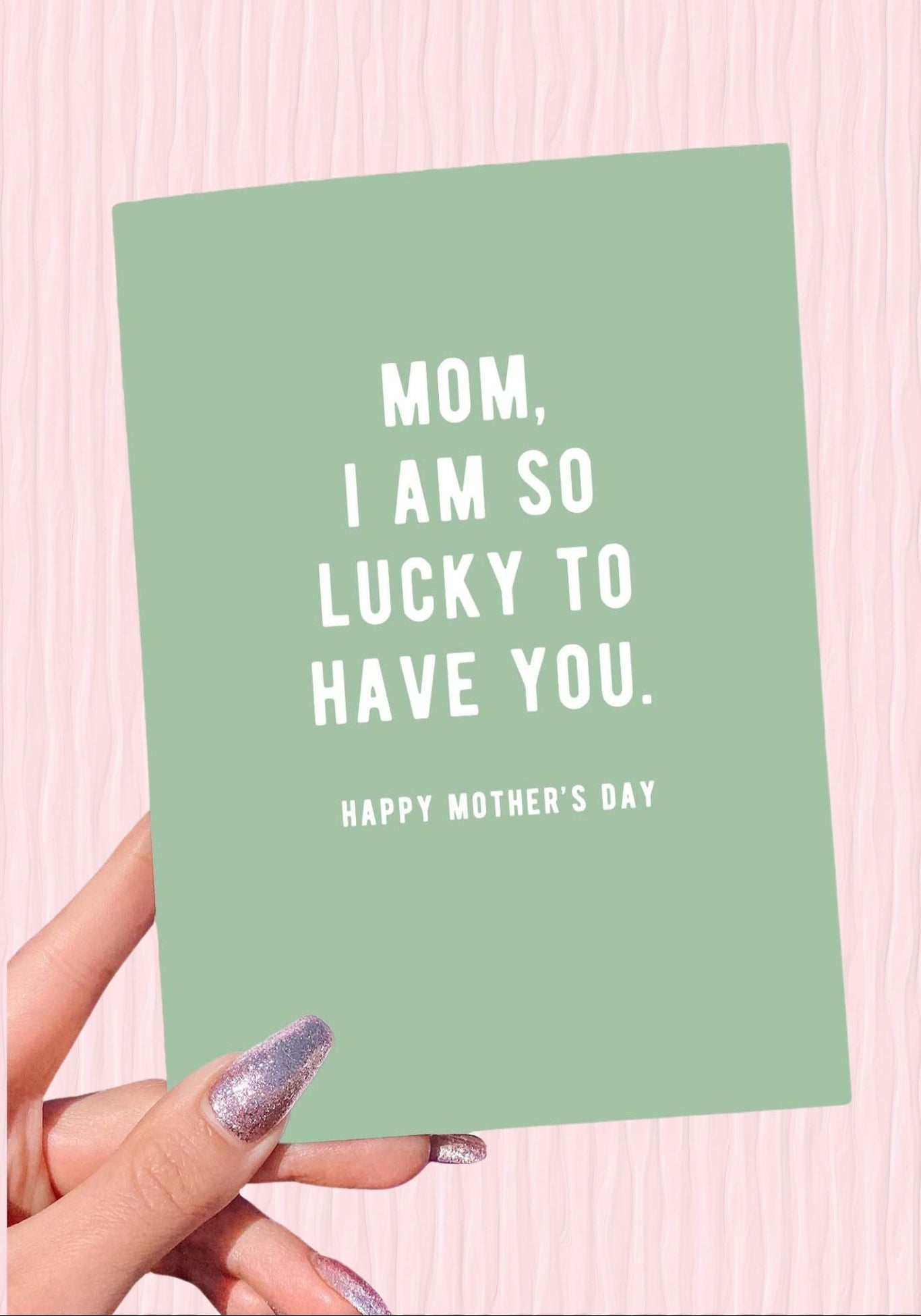 Mom I Am So Lucky To Have You Mother's Day Card - UntamedEgo LLC.