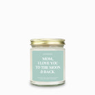 Mom I love You To The Moon And Back Candle - UntamedEgo LLC.