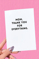 Mom Thank You For Everything Mother's Day Card - UntamedEgo LLC.