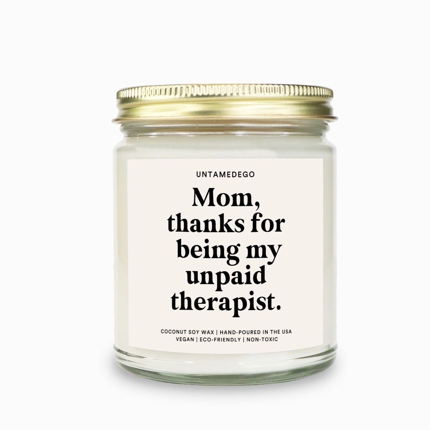 Mom Thanks For Being My Unpaid Therapist Candle - UntamedEgo LLC.