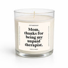 Mom Thanks For Being My Unpaid Therapist | Glass Candle - UntamedEgo LLC.