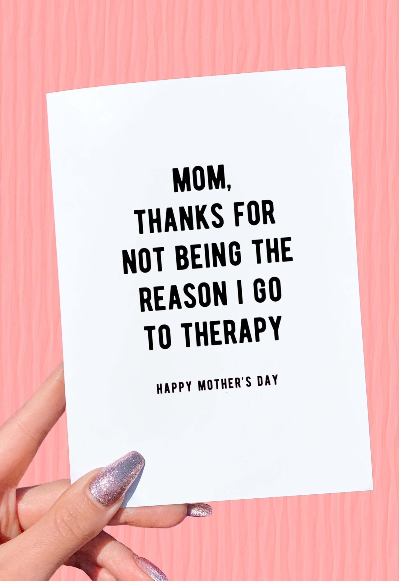 Mom Thanks For Not Being The Reason I Go To Therapy Mother's Day Card - UntamedEgo LLC.