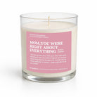 Mom You Were Right About Everything Glass Candle - UntamedEgo LLC.