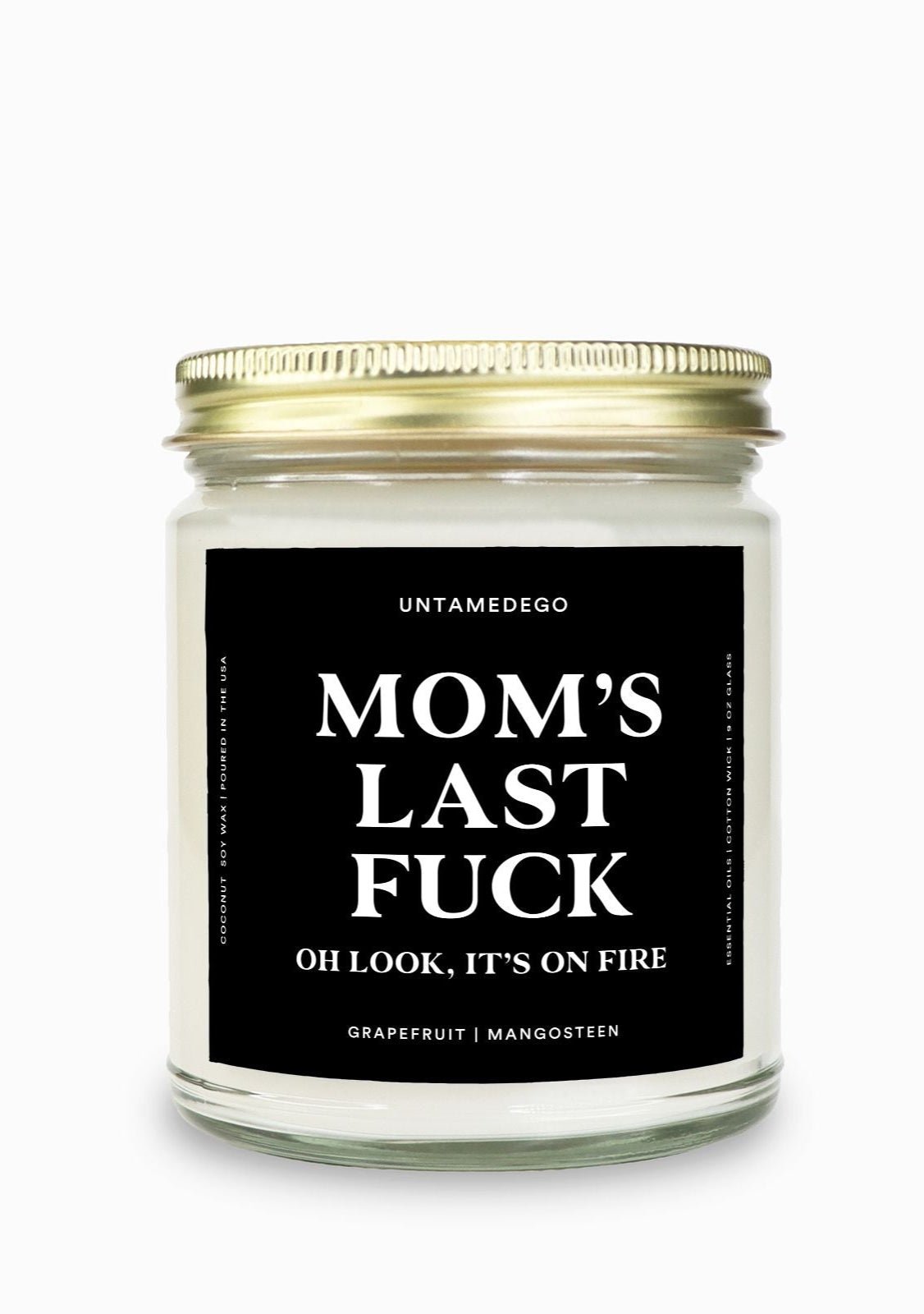 Mom's Last Fuck Gold Top Candle - UntamedEgo LLC.