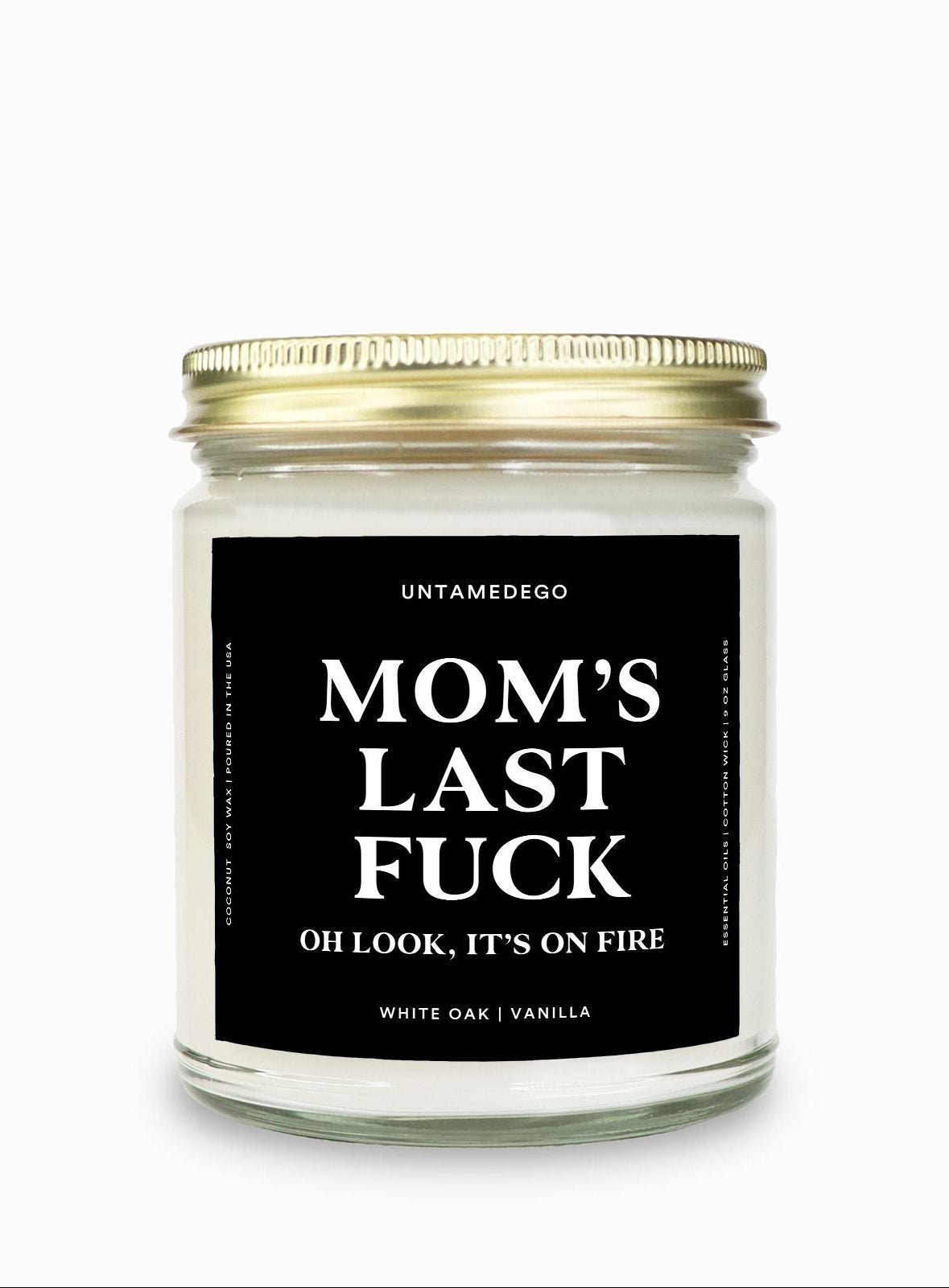 Mom's Last Fuck Gold Top Candle - UntamedEgo LLC.