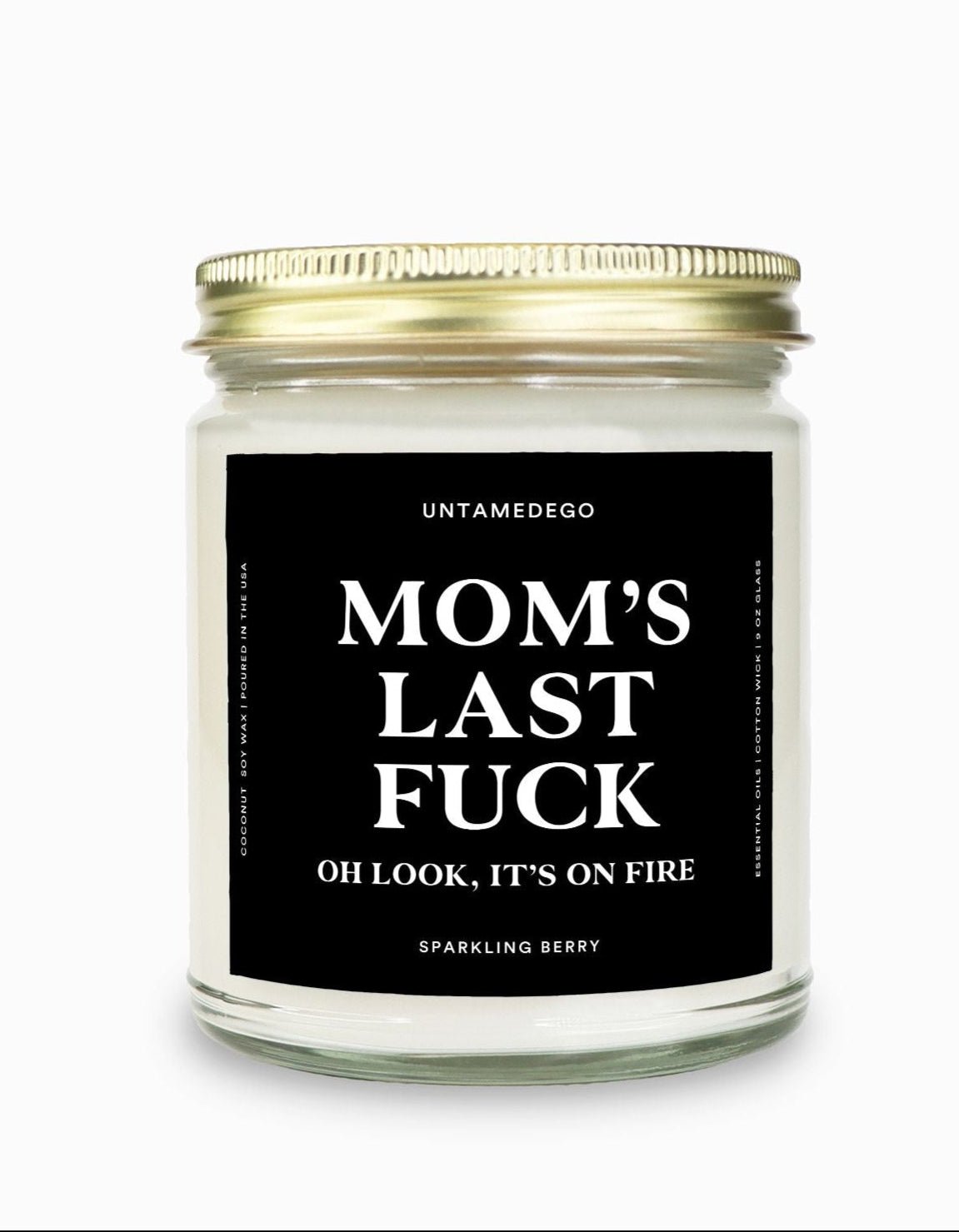 Mom's Last Fuck Gold Top Candle - UntamedEgo LLC.