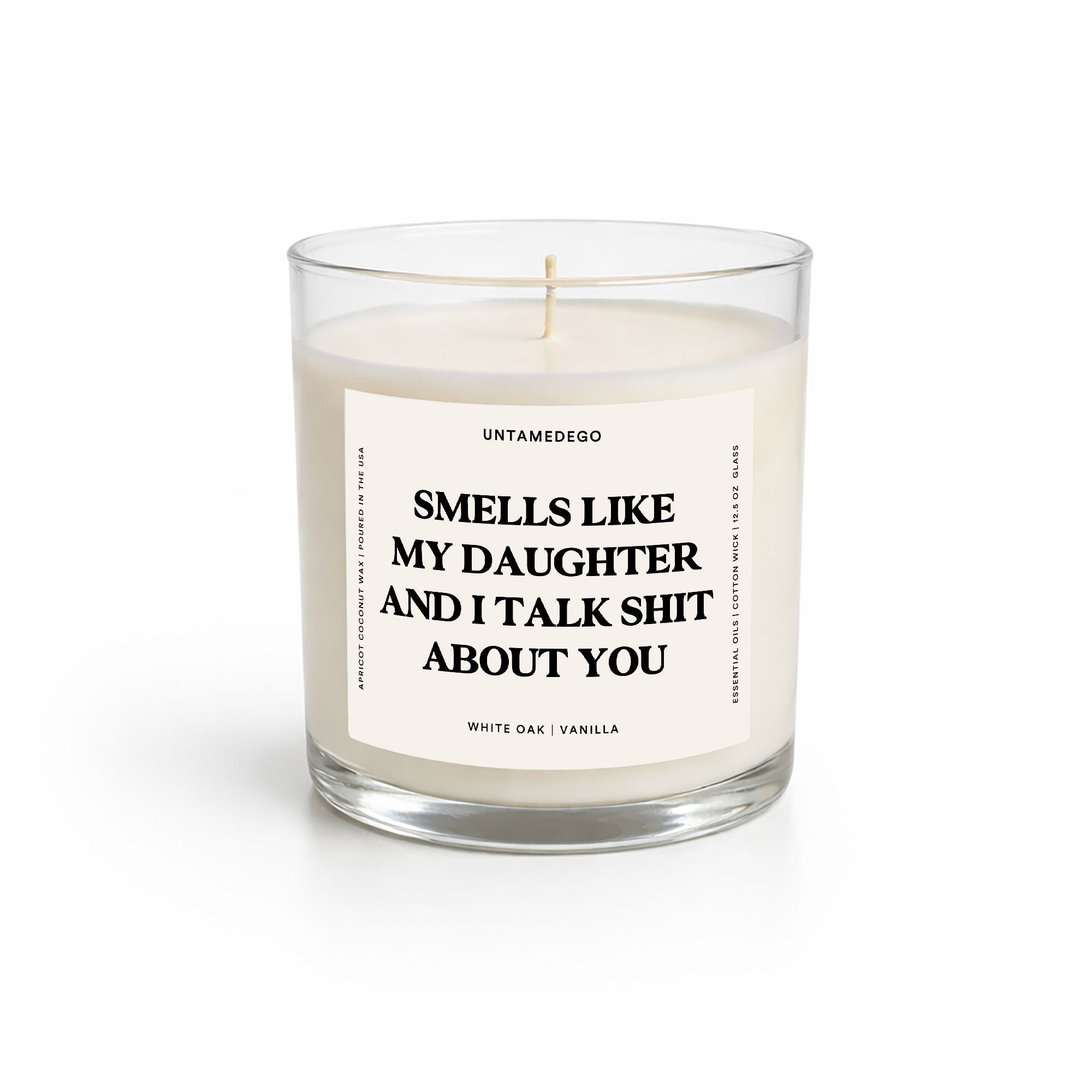 My Daughter And I Talk Shit About You Glass Candle - UntamedEgo LLC.