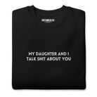 My Daughter And I Talk Shit You Crew Soft Crew Embroidered Sweatshirt - UntamedEgo LLC.