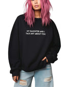 My Daughter And I Talk Shit You Crew Soft Crew Embroidered Sweatshirt - UntamedEgo LLC.