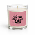 My Favorite Child Gave Me This Candle Glass Candle - UntamedEgo LLC.
