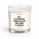 My Favorite Child Gave Me This Candle Glass Candle - UntamedEgo LLC.