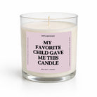 My Favorite Child Gave Me This Candle Glass Candle - UntamedEgo LLC.