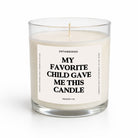 My Favorite Child Gave Me This Candle Glass Candle - UntamedEgo LLC.
