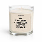 My Favorite Child Gave Me This Candle Glass Candle - UntamedEgo LLC.