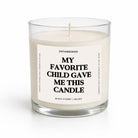 My Favorite Child Gave Me This Candle Glass Candle - UntamedEgo LLC.